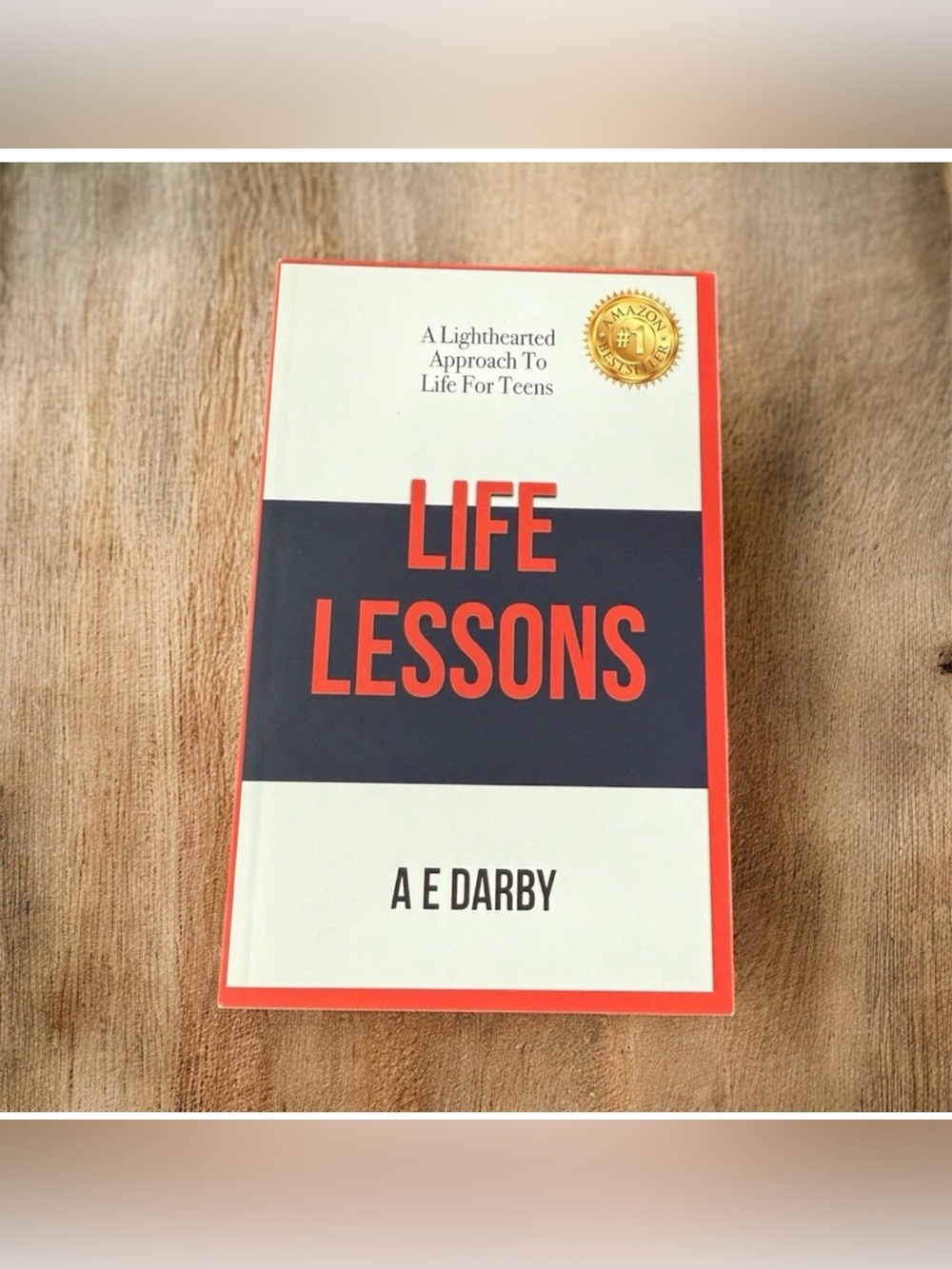 Life Lessons: A Lighthearted Approach To Life For Teens A E Darby Signed by Auth